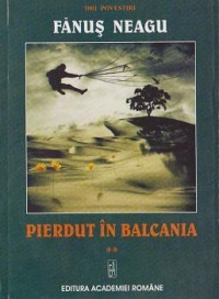 Pierdut in Balcania. Volumul II