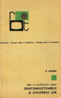 Piese si constructii radio - Semiconductoarele si utilizarile lor
