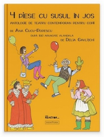 4 piese cu susul în jos : antologie de teatru contemporan pentru copii