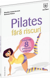 Pilates fara riscuri - Evitati cele 8 pericole majore