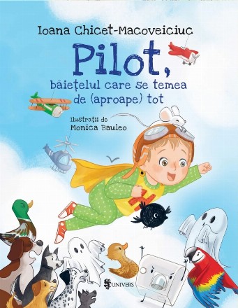 Pilot, băieţelul care se temea de (aproape) tot