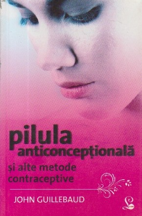Pilula anticonceptionala si alte metode contraceptive