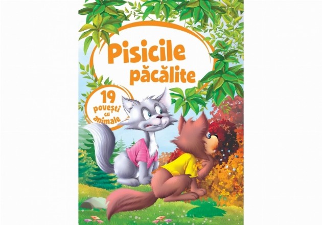 Pisicile pacalite. 19 povesti cu animale