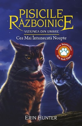 Pisicile Razboinice. Cartea XXXIV. Viziunea din umbre: Cea mai intunecata noapte (volumul 34)
