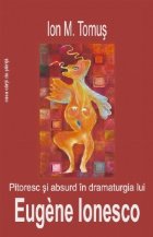 coperta Pitoresc si absurd in dramaturgia lui Eugene Ionesco