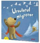 coperta PIXI. Ursulețul migrator
