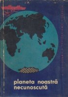 coperta Planeta noastra necunoscuta