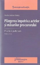 Plangerea impotriva actelor masurilor procurorului