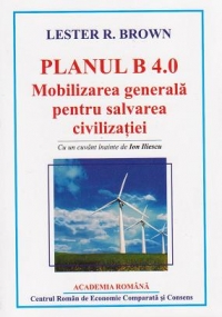 Planul B 4.0. Mobilizarea generala pentru salvarea civilizatiei