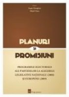 coperta Planuri si promisiuni - programele electorale ale partidelor la alegerile legislative nationale (2008) si euro