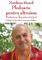Pledoarie pentru altruism : puterea bunăvoinţei