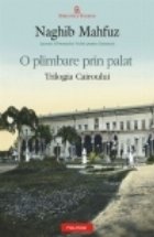 O plimbare prin palat. Trilogia Cairoului