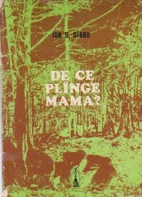 De ce plinge mama? - Roman pentru copii si parinti