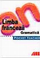 POCKET TEACHER. LIMBA FRANCEZA. GRAMATICA