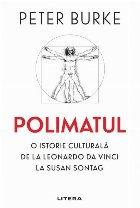 Polimatul. O istorie culturala de la Leonardo da Vinci la Susan Sontag