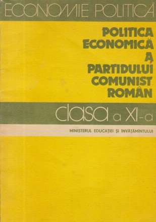 Politica economica a Partidului Comunist Roman, Manual pentru clasa a XI-a