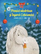 Poneiul nazdravan si Ingerul Craciunului