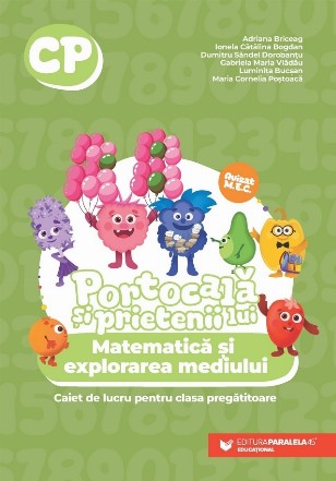 Portocală şi prietenii lui : Matematică şi explorarea mediului,caiet de lucru pentru clasa pregătitoare