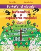 Portofoliul elevului. Matematica si explorarea mediului. Clasa I. Semestrul I