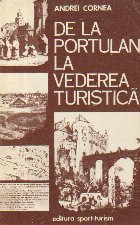 De la Portulan la vederea turistica - Ilustratori straini si realitati romanesti in secolele XVIII - XIX