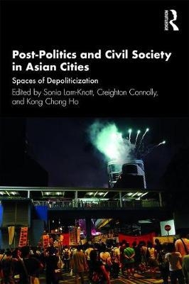 Post-Politics and Civil Society in Asian Cities