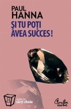 Si tu poti avea succes