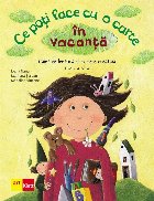 Ce poti face cu o carte in vacanta. Caiet de lectura si scriere creativa. Clasa a VI-a