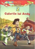 Povestea Jucariilor 2 - Culorile lui Andy