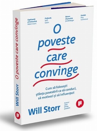 Povestea care convinge : cum să foloseşti ştiinţa povestirii ca să conduci, să motivezi şi să influenţezi