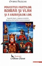 Povestea fratilor Roman Vlah urmasilor