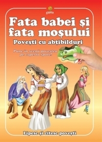 Povesti cu abtibilduri. Fata babei si fata mosului