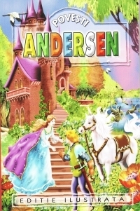 Povesti - Hans Christian Andersen (Editie ilustrata)