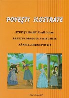 POVESTI ILUSTRATE - Povesti cu invataminte - Scufita Rosie, Printul Broscoi, Zanele