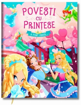 Poveşti cu prinţese : a fost odată...