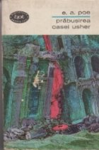 Prabusirea Casei Usher (Proza - Volumul I)