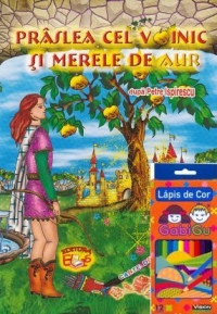 Praslea cel voinic si merele de aur - carte de colorat + Creioane color 12 culori