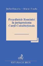 Preşedintele României în jurisprudenţa Curţii Constituţionale