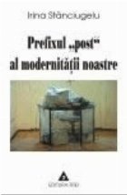 coperta Prefixul post al modernitatii noastre - studii de filosofia culturii