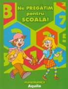coperta Ne pregatim pentru scoala - Matematica