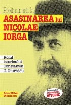 Preliminarii la asasinarea lui Nicolae Iorga : rolul istoricului Constantin C. Giurescu