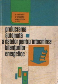 Prelucrarea automata a datelor pentru intocmirea bilanturilor energetice