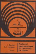 Prelucrari neconventionale constructia masini Volumul