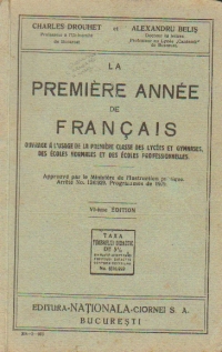 La Premiere Annee de Francais - Ouvrage a L'usage de la Premiere Classe des Lycees et Gymnases, des Ecoles Normales et des Ecoles Professionnelles, VI-eme edition