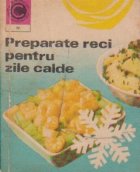 Preparate reci pentru zile calde