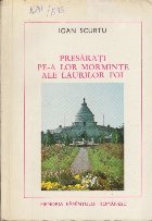 Presarati pe-a lor morminte ale laurilor foi - Eroi ai luptei pentru independenta si unitatea patriei (1916-19