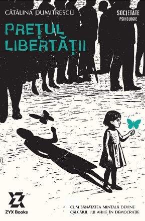 Preţul libertăţii : cum sănătatea mintală devine călcâiul lui Ahile în democraţie