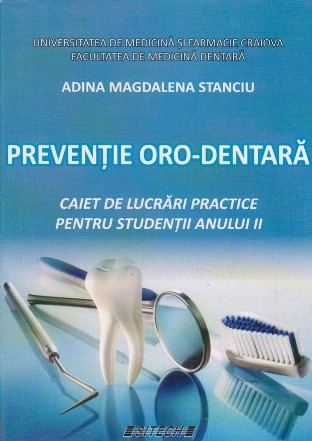 Preventie oro-dentara. Caiet de lucrari practice pentru studentii anului II