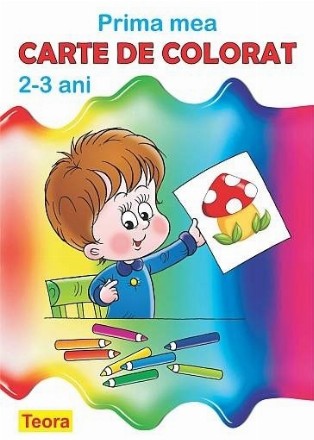 Prima mea carte de colorat pentru copii de 2-3 ani