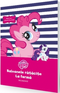 Prima mea colectie de povesti - My Little Pony: Baloanele ratacite. La ferma