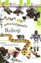 Prima mea enciclopedie Roboti